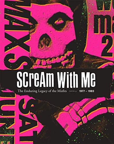 Scream with Me The Enduring Legacy of the Misfits