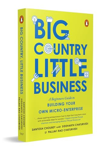 Big Country, Little Business A Beginner's Guide to Building Your Own Micro-Enterprise