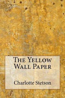 The Yellow Wall Paper