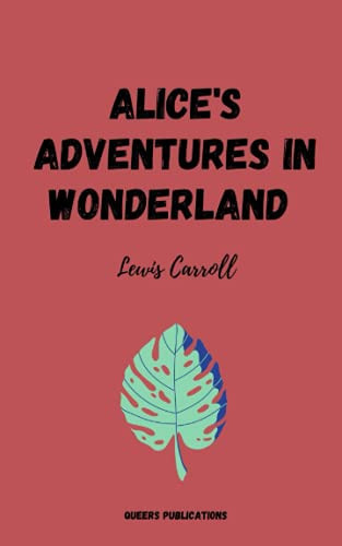 Alice's Adventures in Wonderland by Lewis Carroll