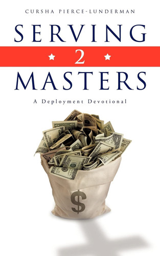 Serving 2 Masters A Deployment Devotional