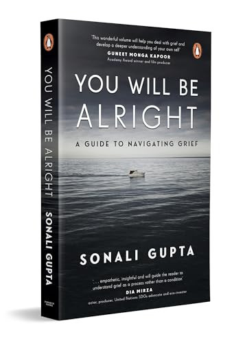 You Will Be Alright A Guide to Navigating Grief