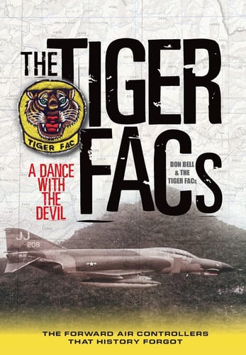The Tiger FACs A Dance with the Devil, the Forward Air Controllers That History Forgot