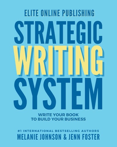 Elite Online Publishing Strategic Writing System Write Your Book to Build Your Business