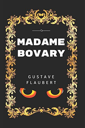 Madame Bovary: By Gustave Flaubert - Illustrated