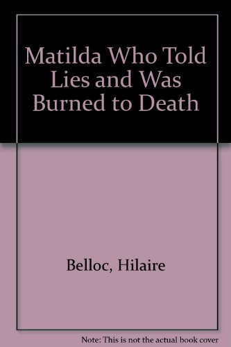 Cover of Matilda Who Told Lies and Was Burned to Death