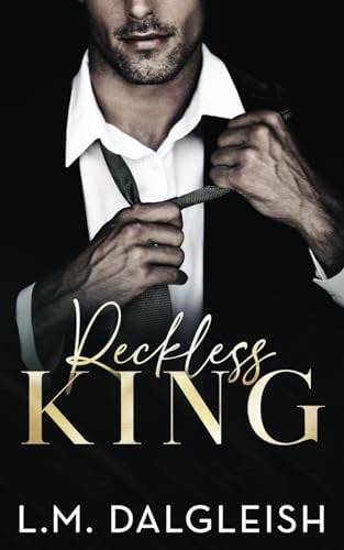 Reckless King A Billionaire Fake Engagement Romance