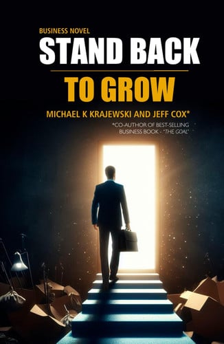Stand Back To Grow: Make your business work without you