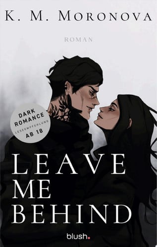 Leave Me Behind Roman - Der Dark-Romance-Hype endlich auf Deutsch!