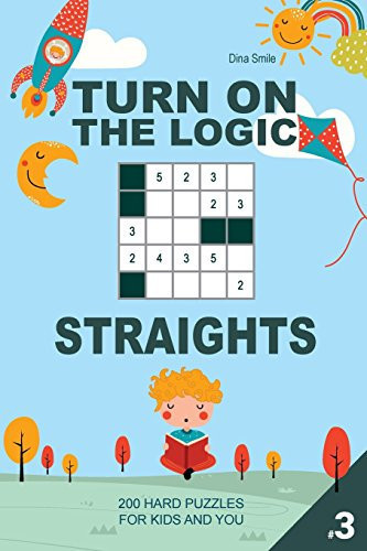 Turn On The Logic Small Straights - 200 Hard Puzzles 5x5 (Volume 3) For Kids and You