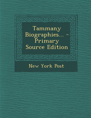 Tammany Biographies... - Primary Source Edition