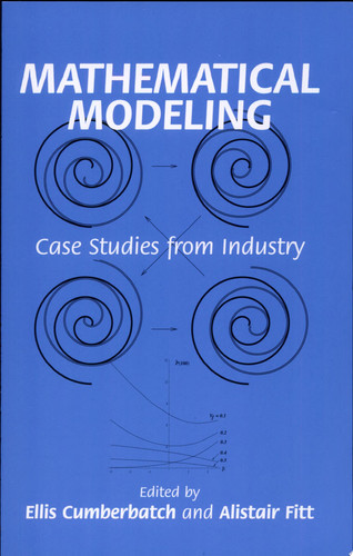 Mathematical Modeling Case Studies from Industry