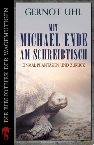 Mit Michael Ende am Schreibtisch Einmal Phantásien und zurück