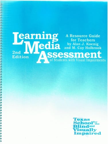 Learning Media Assessment of Students with Visual Impairments A Resource Guide for Teachers