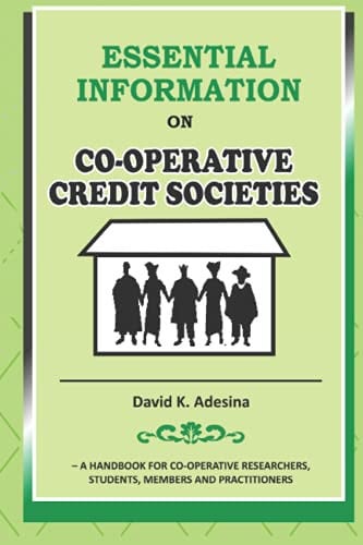 ESSENTIAL INFORMATION ON CO-OPERATIVE CREDIT SOCIETIES: A HANDBOOK FOR CO-OPERATIVE RESEARCHERS, STUDENTS, MEMBERS AND PRACTITIONERS