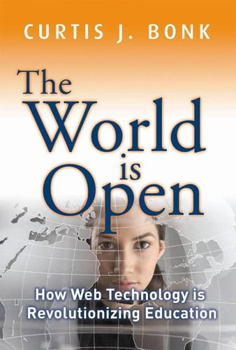 The World Is Open How Web Technology Is Revolutionizing Education - Book by Curtis J. Bonk