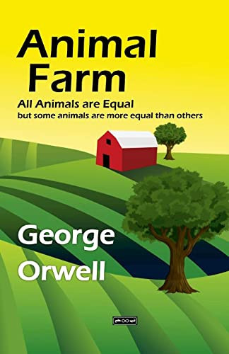 Animal Farm All Animals Are Equals, But Some Animals Are More Equal Than Others