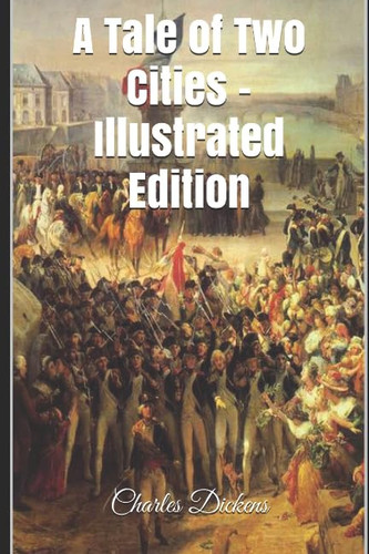 A Tale of Two Cities - Illustrated Edition