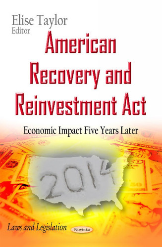 American Recovery and Reinvestment Act Economic Impact Five Years Later