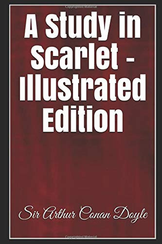 A Study in Scarlet - Illustrated Edition