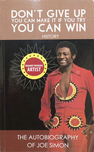 The Autobiography of Joe Simon Don't Give Up, You Can Make it If You Try, You Can Win