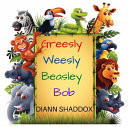 Cover of Greesly Weesly Beasley Bob
