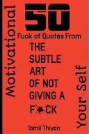 50 Fuck of Quotes From THE SUBTLE ART OF NOT GIVING A Fuck Motivational Your Self