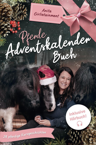 Anita Girlietainment Pferde Adventskalenderbuch + Hörbuch: 24 pferdige Kurzgeschichten + Hörbuch