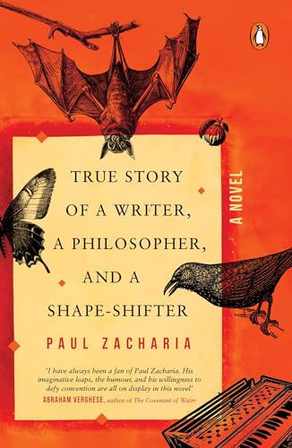 True Story of a Writer, a Philosopher and a Shape-shifter A Novel