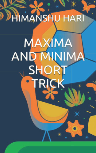 MAXIMA AND MINIMA SHORT TRICK