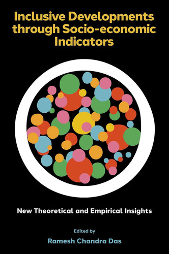 Inclusive Developments through Socio-economic Indicators New Theoretical and Empirical Insights