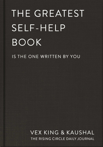 The Greatest Self-Help Book (is the One Written by You) A Daily Journal for Gratitude, Happiness, Reflection and Self-Love