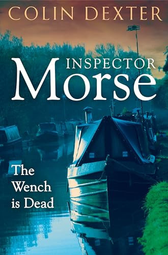 The Wench Is Dead: an Inspector Morse Mystery 8