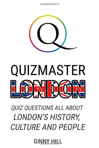 Quizmaster London Quiz Questions All about London's History, Culture and People