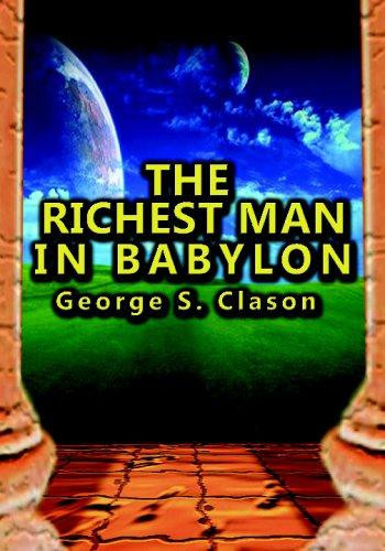 Richest Man in Babylon : The Success Secrets of the Ancients