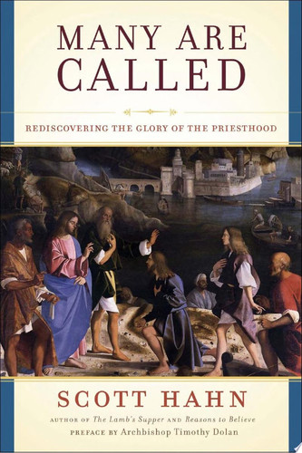 Many Are Called Rediscovering the Glory of the Priesthood