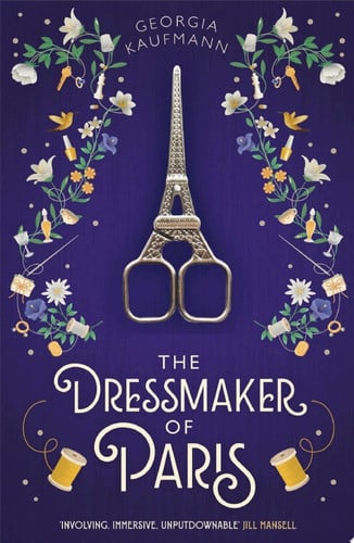 The Dressmaker of Paris 'A story of loss and escape, redemption and forgiveness. Fans of Lucinda Riley will adore it' (Sunday Express)