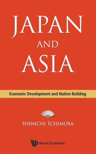 Japan and Asia Economic Development and Nation Building