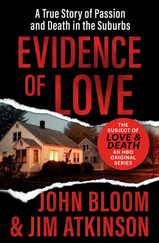 Evidence of Love A True Story of Passion and Death in the Suburbs