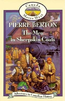 Cover of The Men in Sheepskin Coats (Berton, Pierre, Adventures in Canadian History. Canada Moves West.)