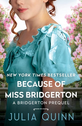 Because of Miss Bridgerton A Bridgerton Prequel