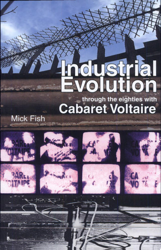 Industrial Evolution Through the Eighties with Cabaret Voltaire