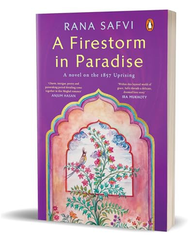 A Firestorm in Paradise A Novel on the 1857 Uprising