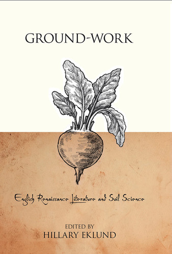 Ground-Work English Renaissance Literature and Soil Science