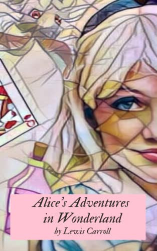 Alice's Adventures in Wonderland: Alice in Wonderland original book from 1865, the pioneer of classic fantasy books.