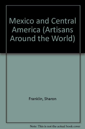 Cover of Mexico and Central America (Artisans Around the World)