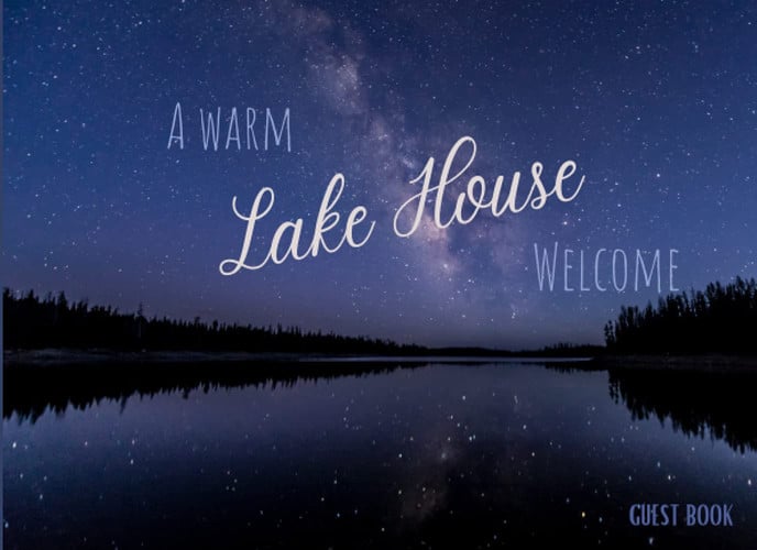 A Warm Lake House Welcome Guest Book: Lake House Decor Guest Sign in Book for Home, Vacation Rental, AirBnB, Parties, Reunions, Home Gift or Cabin Living