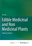 Edible Medicinal and Non Medicinal Plants: Volume 8, Flowers