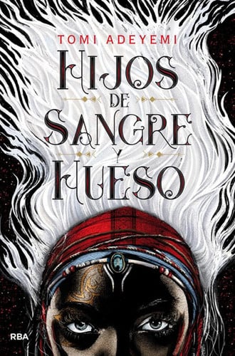 Hijos de sangre y hueso / Children of Blood and Bone (EL LEGADO DE ORÏSHA) (Spanish Edition) - Tomi Adeyemi