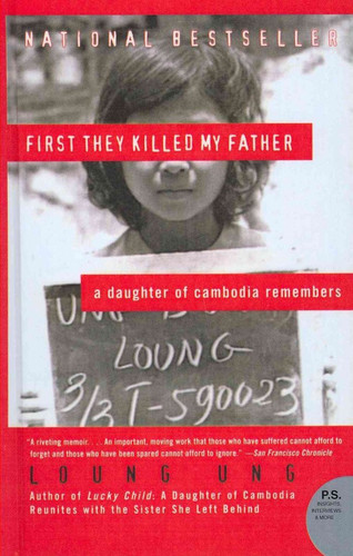 First They Killed My Father A Daughter of Cambodia Remembers